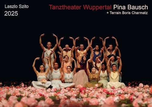 Tanztheater Wuppertal Pina Bausch 2025 Bildkalender A3 Spiralbindung von klaes-regio Fotoverlag