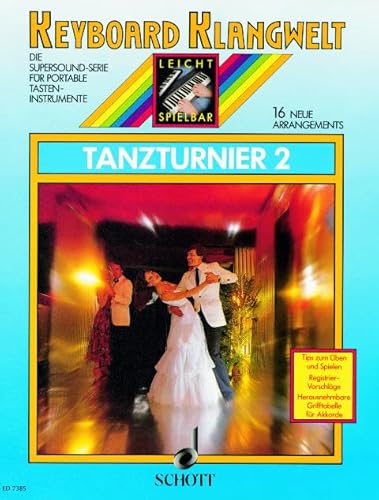 Tanzturnier 2: 16 neue Arrangements. Keyboard. (Keyboard Klangwelt: Die Supersound-Serie für portable Tasteninstrumente)