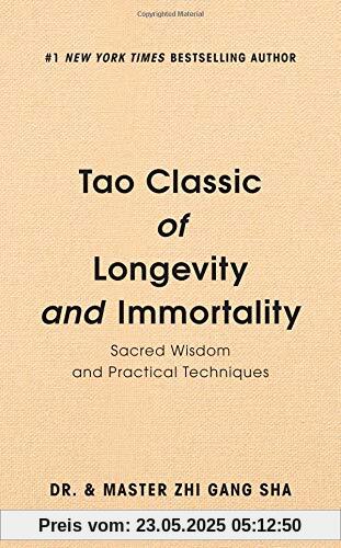 Tao Classic of Longevity and Immortality: Sacred Wisdom and Practical Techniques