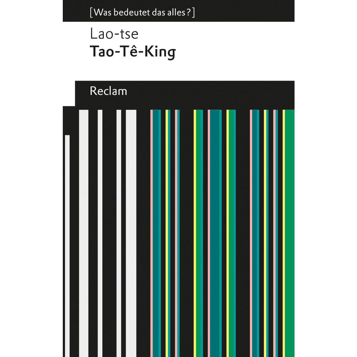 Tao-Tê-King Tao-Tê-King von Reclam Philipp Jun.