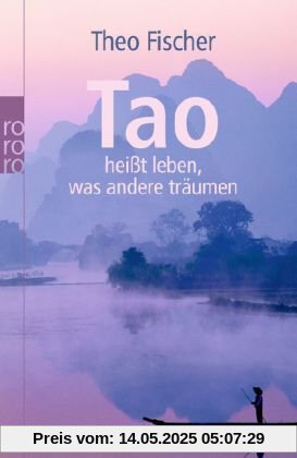 Tao heißt leben, was andere träumen