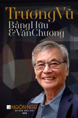 Tạp Chí Ngôn Ngữ Số Đặc Biệt - Trương Vũ, Bằng Hữu & Văn Chương (softcover - black&white) von Nhan Anh Publisher