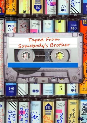 Taped From Somebody's Brother Taped From Somebody's Brother von The Hedgehog Poetry Press