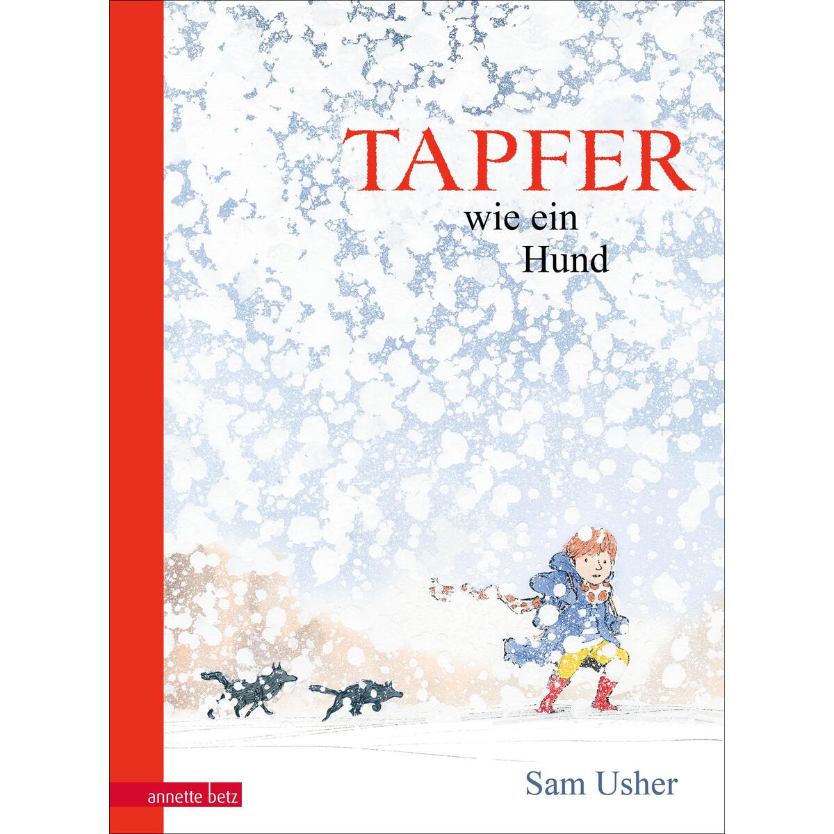 Tapfer wie ein Hund von Betz, Annette