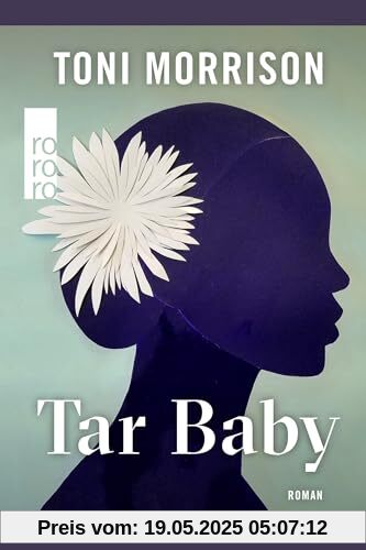 Tar Baby: Mit einem Vorwort der Autorin. Sprachlich überarbeitet und aktualisiert von Marion Kraft