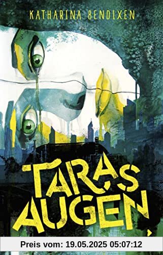 Taras Augen: Dystopie trifft auf Liebesroman: Wenn ein Chemieunfall Verliebte trennt. Jugendbuch ab 14 Jahre.