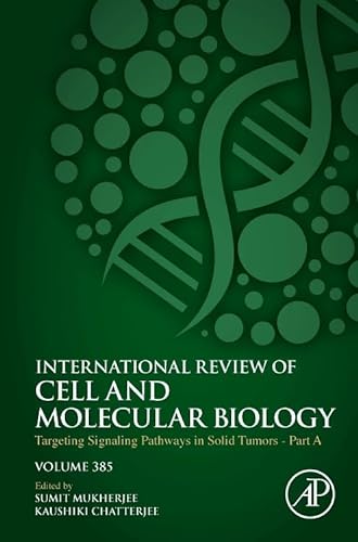 Targeting Signaling Pathways in Solid Tumors Part A (Volume 385) (International Review of Cell and Molecular Biology, Volume 385) von Academic Press