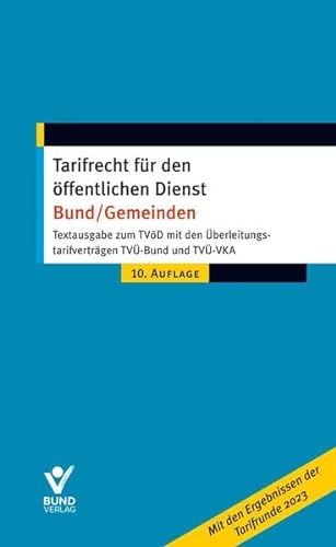 Tarifrecht für den öffentlichen Dienst - Bund/Gemeinden: Textausgabe zum TVöD mit den Überleitungstarifverträgen TVÜ-Bund und TVÜ-VKA von Bund-Verlag
