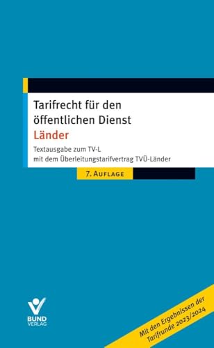 Tarifrecht für den öffentlichen Dienst - Länder: Textausgabe zum TV-L mit dem Überleitungsvertrag TVÜ-Länder von Bund-Verlag