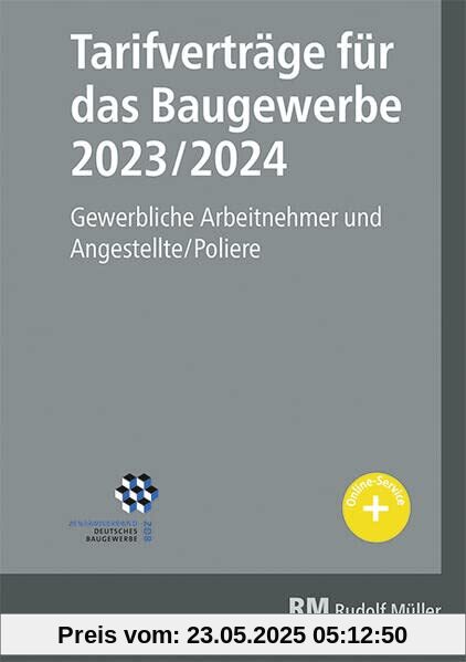 Tarifverträge für das Baugewerbe 2023/2024: Gewerbliche Arbeitnehmer und Angestellte/Poliere. Tarifverträge für das Baugewerbe 2023/2024: Gewerbliche Arbeitnehmer und Angestellte/Poliere.