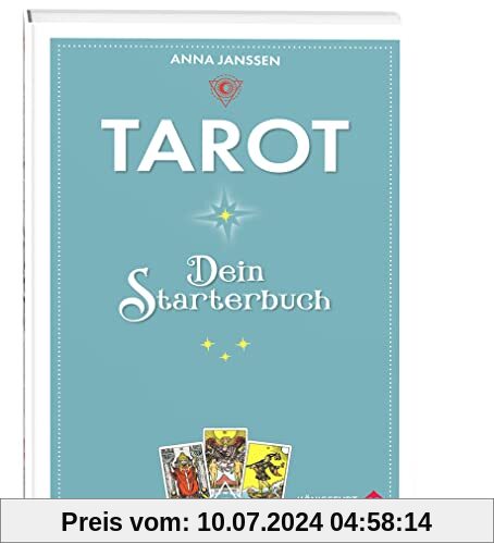 Tarot - Dein Starterbuch (Tarotbuch, perfekt für Anfänger)