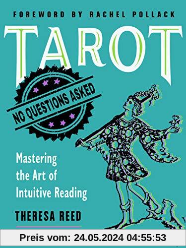 Tarot: No Questions Asked: Mastering the Art of Intuitive Reading