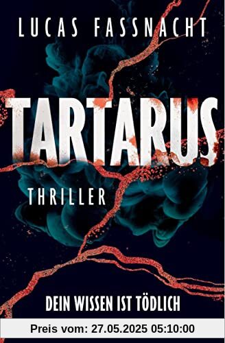 Tartarus - Dein Wissen ist tödlich: Thriller