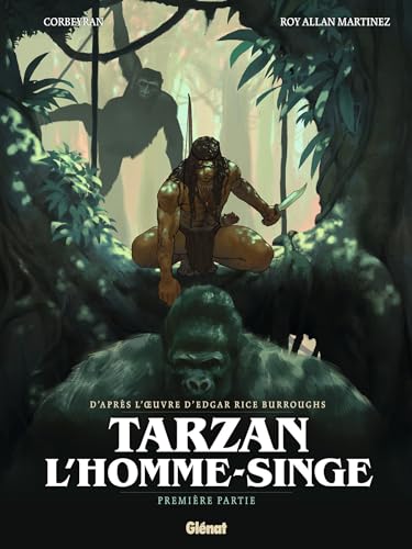 Tarzan, l'homme-singe - Tome 01: Première partie von GLENAT