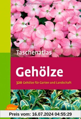 Taschenatlas Gehölze: 320 Gehölze für Garten und Landschaft