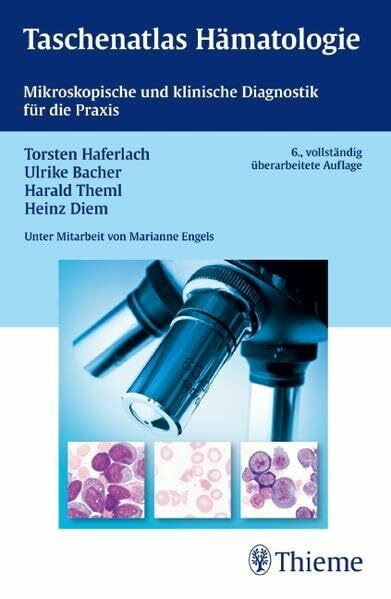 Taschenatlas H�matologie: Mikroskopische und klinische Diagnostik f�r die Praxis