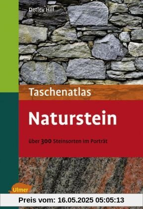 Taschenatlas Naturstein -: Über 300 Steinarten im Porträt