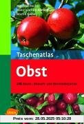 Taschenatlas Obst: 216 Arten und Sorten