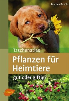 Taschenatlas Pflanzen für Heimtiere von Verlag Eugen Ulmer