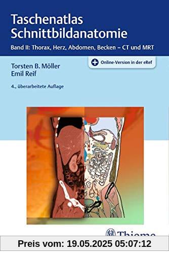 Taschenatlas Schnittbildanatomie: Band II: Thorax, Herz, Abdomen, Becken Taschenatlas Schnittbildanatomie: Band II: Thorax, Herz, Abdomen, Becken