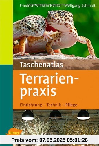 Taschenatlas Terrarienpraxis: Einrichtung, Technik, Pflege