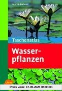 Taschenatlas Wasserpflanzen