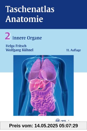 Taschenatlas der Anatomie, Band 2: Innere Organe Taschenatlas der Anatomie, Band 2: Innere Organe