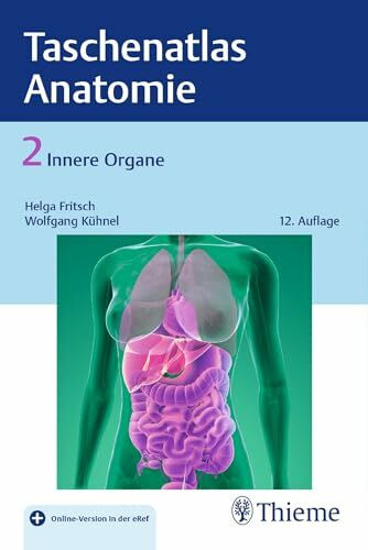 Taschenatlas der Anatomie, Band 2: Innere Organe: Mit Online-Zugang Taschenatlas der Anatomie, Band 2: Innere Organe: Mit Online-Zugang
