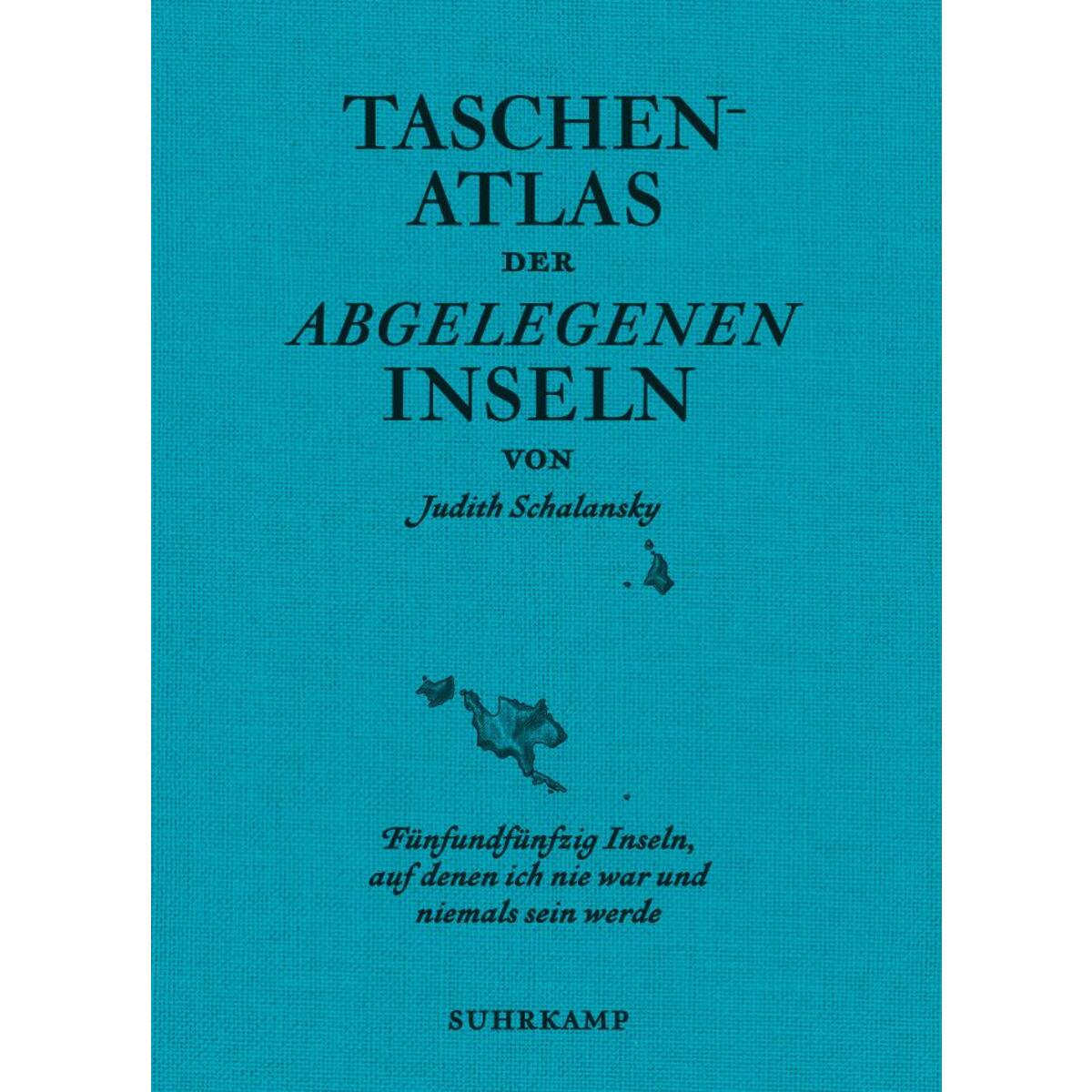 Taschenatlas der abgelegenen Inseln von Suhrkamp Verlag AG