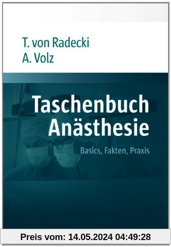 Taschenbuch Anästhesie: Basics, Fakten, Praxis