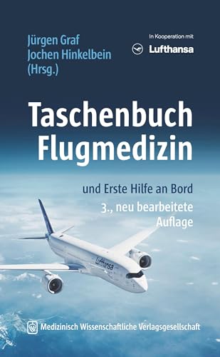 Taschenbuch Flugmedizin: und Erste Hilfe an Bord. Unter fachlicher Beratung von Dr. med. Thomas Schmitt Taschenbuch Flugmedizin: und Erste Hilfe an Bord. Unter fachlicher Beratung von Dr. med. Thomas Schmitt