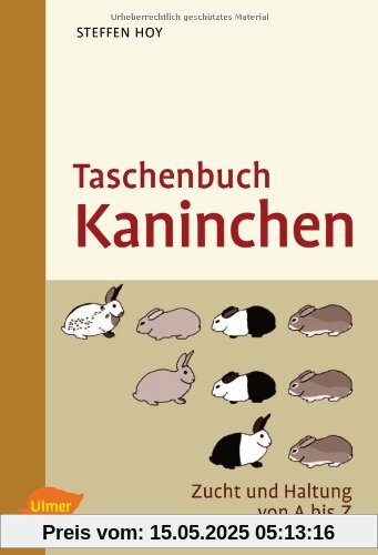 Taschenbuch Kaninchen: Zucht und Haltung von A-Z