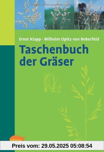 Taschenbuch der Gräser: Erkennung und Bestimmung, Standort und Vergesellschaftung, Bewertung und Verwendung