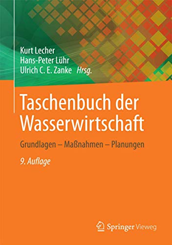 Taschenbuch der Wasserwirtschaft: Grundlagen - Maßnahmen - Planungen von Springer Vieweg