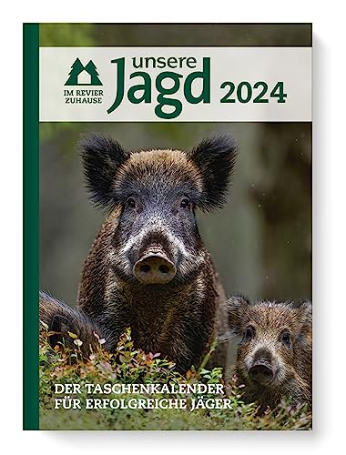Taschenkalender Unsere Jagd 2024: Der Taschenkalender für erfolgreiche Jäger von Cadmos Verlag
