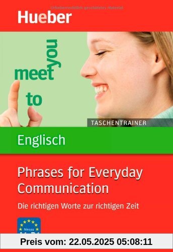 Taschentrainer Englisch -  Phrases for Everyday Communication: Die richtigen Worte zur richtigen Zeit