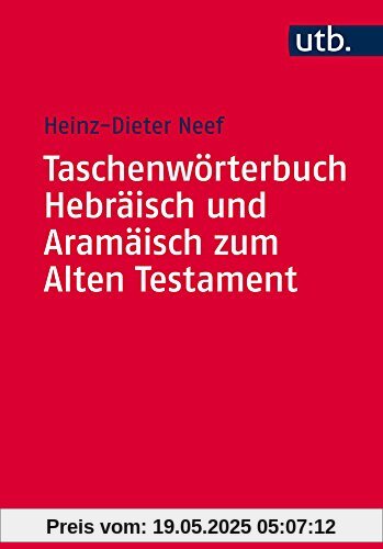 Taschenwörterbuch Hebräisch und Aramäisch zum Alten Testament (Utb M)