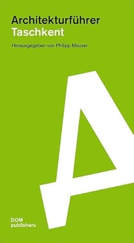 Taschkent. Architekturführer (Architekturführer/Architectural Guide) von DOM Publishers