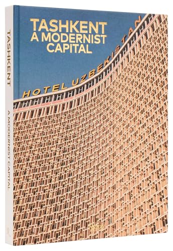 Tashkent: A Modernist Capital von Rizzoli