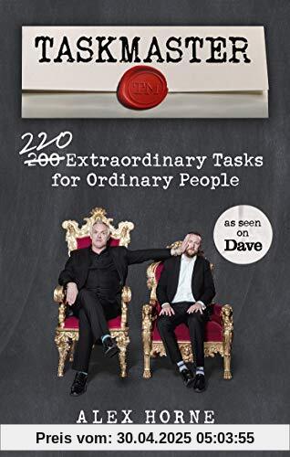 Taskmaster: 220 Extraordinary Tasks for Ordinary People