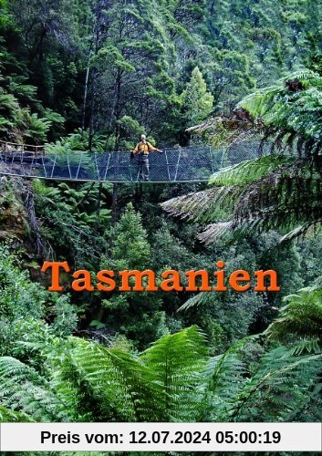 Tasmanien: Reiseführer einer einzigartigen Insel