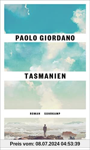 Tasmanien: Roman | Das langerwartete neue Buch des Autors von »Die Einsamkeit der Primzahlen«