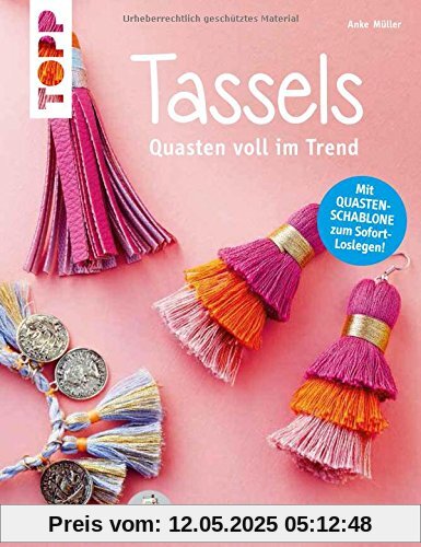 Tassels: Quasten voll im Trend. Mit Quasten-Schablone zum Sofort-Loslegen!