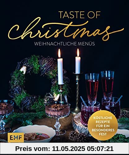 Taste of Christmas: Kochen fürs Fest – über 50 Rezepte mit Fleisch, Fisch, vegetarisch und vegan
