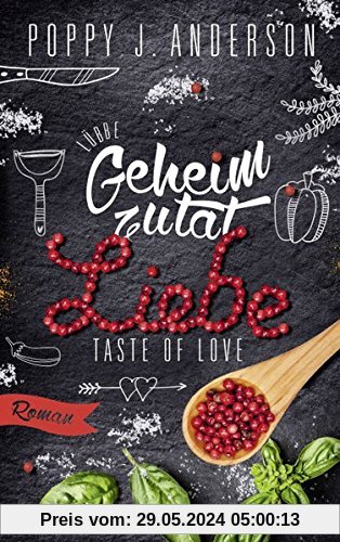 Taste of Love - Geheimzutat Liebe: Roman