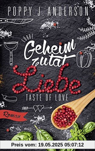 Taste of Love - Geheimzutat Liebe: Roman Taste of Love - Geheimzutat Liebe: Roman