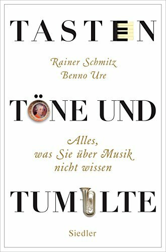 Tasten, T�ne und Tumulte: Alles, was Sie �ber Musik nicht wissen Tasten, T�ne und Tumulte: Alles, was Sie �ber Musik nicht wissen