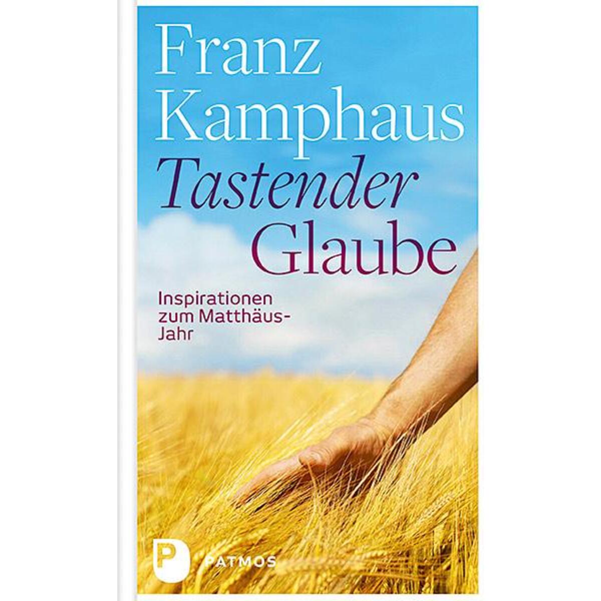 Tastender Glaube von Patmos-Verlag