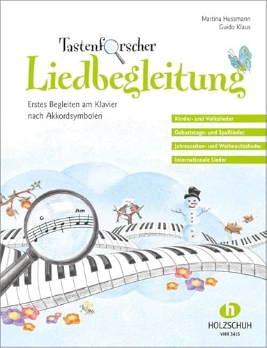 Tastenforscher Liedbegleitung: Erstes Begleiten am Klavier nach Akkordsymbolen von Musikverlag Holzschuh