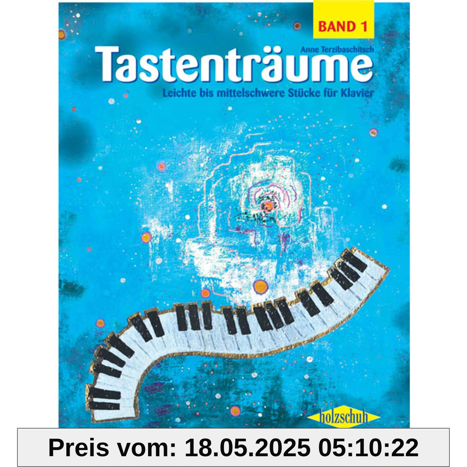 Tastenträume 1 (leicht bis mittelschwer): Leichte bis mittelschwere Stücke für Klavier